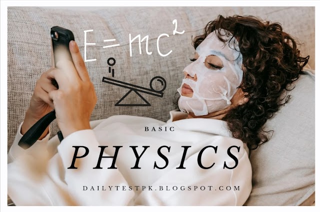 Physics MCQs Quiz for jobs and University test Preparation -Dailytestpk