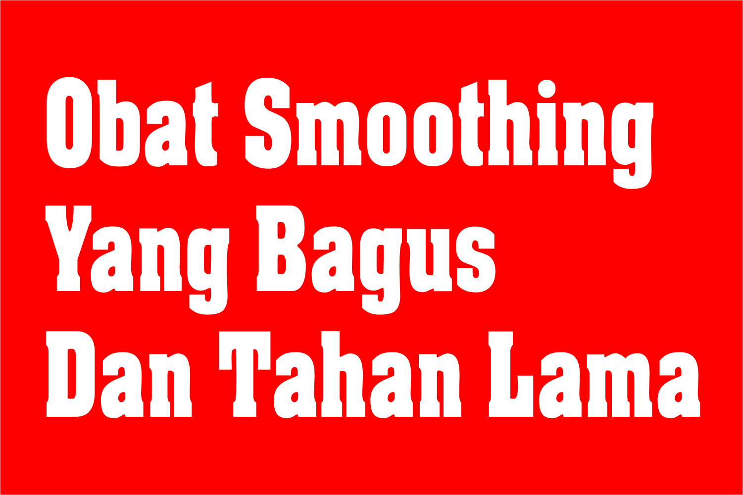 Inilah Daftar Obat Smoothing Yang Bagus Dan Tahan Lama Cara