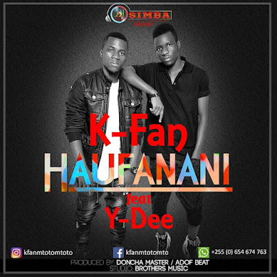 AUDIO | K FAN Ft. Y Dee - HAUFANANI | Download mp3