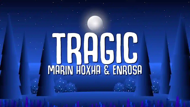 Tragic Lyrics - Marin Hoxha (Alan Walker Style)
