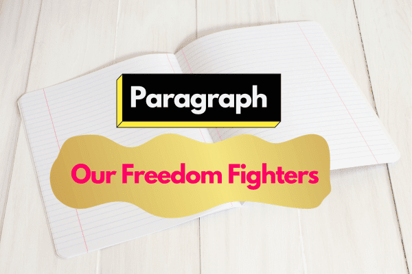 Our Freedom Fighters Paragraph