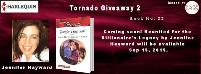 Tornado Giveaway 2: Book No. 22: REUNITED FOR THE BILLIONAIRE'S LEGACY by Jennifer Hayward