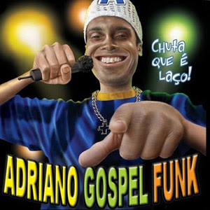 Adriano Gospel Funk - Chuta Que é Laço 2005