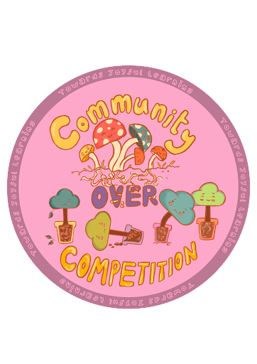 A round pink sticker, with the words 'Community Over Competition' written on it, and drawings of mushrooms, and trees