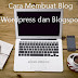 Cara Membuat Blog pada Wordpress dan Blogspot