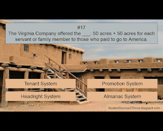 The Virginia Company offered the ___: 50 acres + 50 acres for each servant or family member to those who paid to go to America. Answer choices include: Tenant System, Promotion System, Headright System, Almanac System