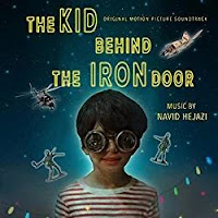 New Soundtracks: THE KID BEHIND THE IRON DOOR (Navid Hejazi)