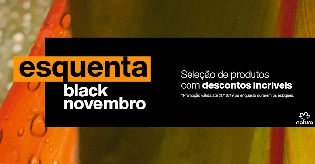  A Black Friday NATURA  acontece no dia 29 de novembro 2019.