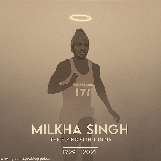 Rip Milkha Singh, The Flying Sikh