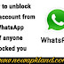 How to unblock if someone block you on Whats app