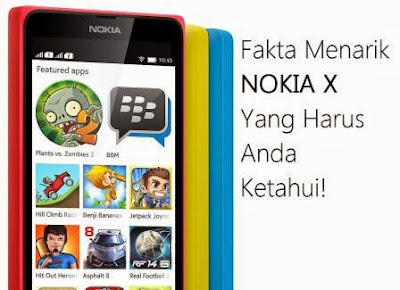 Fakta Menarik Nokia X Yang Harus Anda Ketahui