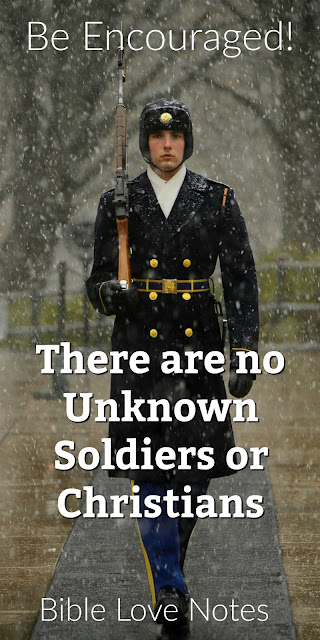 This 1-minute devotion encourages us about unknown soldiers, unknown Christians, and folks who just feel unknown. #BibleLoveNotes #Bible