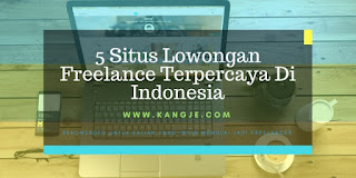 5 Situs Lowongan Freelance Terpercaya Di Indonesia