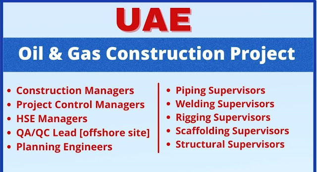 Oil and gas jobs in UAE for Oil and Gas Construction project