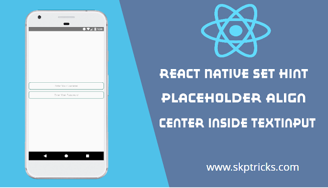 React Native Set Hint PlaceHolder Align Center Inside TextInput