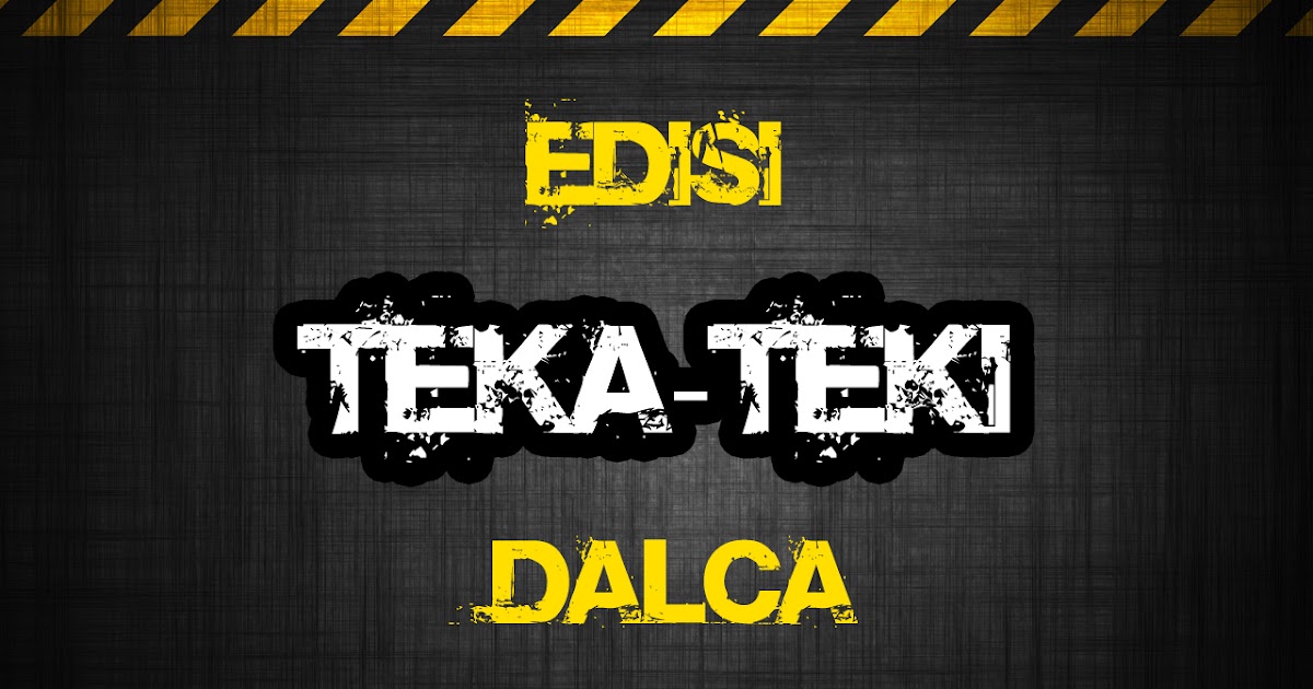 Teka-Teki Dalca (1)  KuahDalca