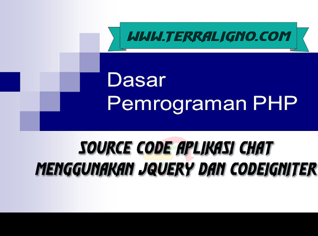 Source Code Aplikasi Chat Menggunakan JQuery &amp; Codeigniter 