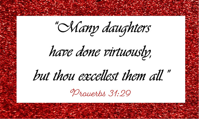 A red sparkling background with text overlay on a white background that quotes Proverbs 31:29: "Many daughters have done virtuously, but thou excellest them all." KJV