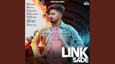 Presenting latest Punjabi song Link Sade lyrics penned by Preet Sukh. Link sade song is sung by Sultan Singh & music given by Backbenchers