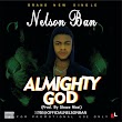 [Gospel Song] Nelson Ban - Almighty God (Download Now)