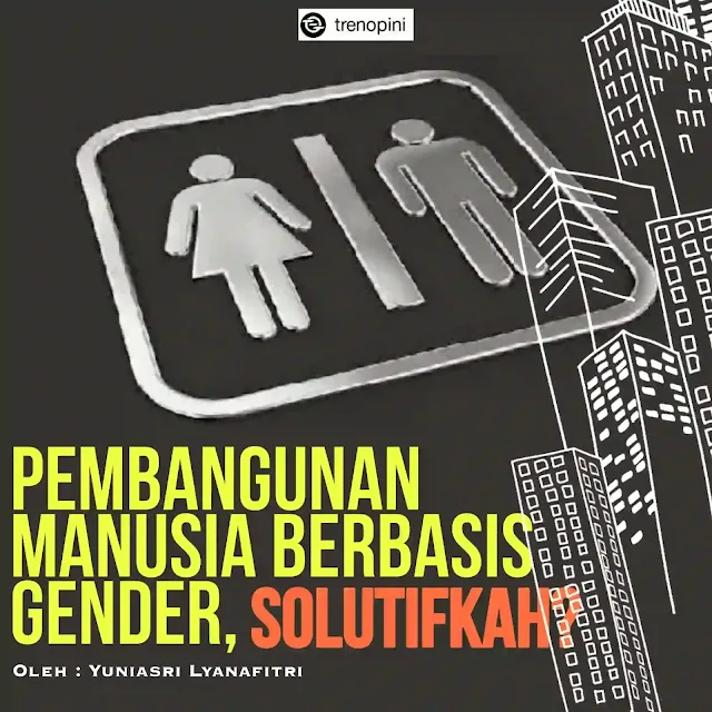 pembangunan manusia berbasis gender dinilai bisa menjadi solusi atas ketimpangan IPM ini. Karena pembangunan merupakan suatu proses perubahan yang ditujukan untuk meningkatkan kualitas hidup manusia. Dan dalam prosesnya akan sangat bergantung pada kualitas manusia itu sendiri, sebagai makhluk hidup yang hidup di dalam perubahan tersebut. Ditambah, isu kesetaraan gender merupakan hal penting yang telah menjadi tujuan perencanaan pembangunan berkelanjutan baik pada tingkat nasional maupun global.