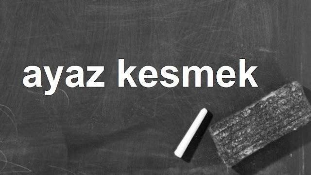 ayaz kesmek