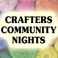 Crafters Community Nights
