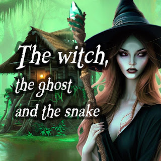 The Witch, the Ghost and the Snake