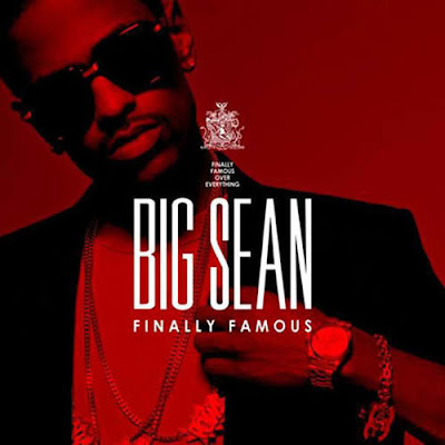 big sean finally famous album. Big Sean – Finally Famous