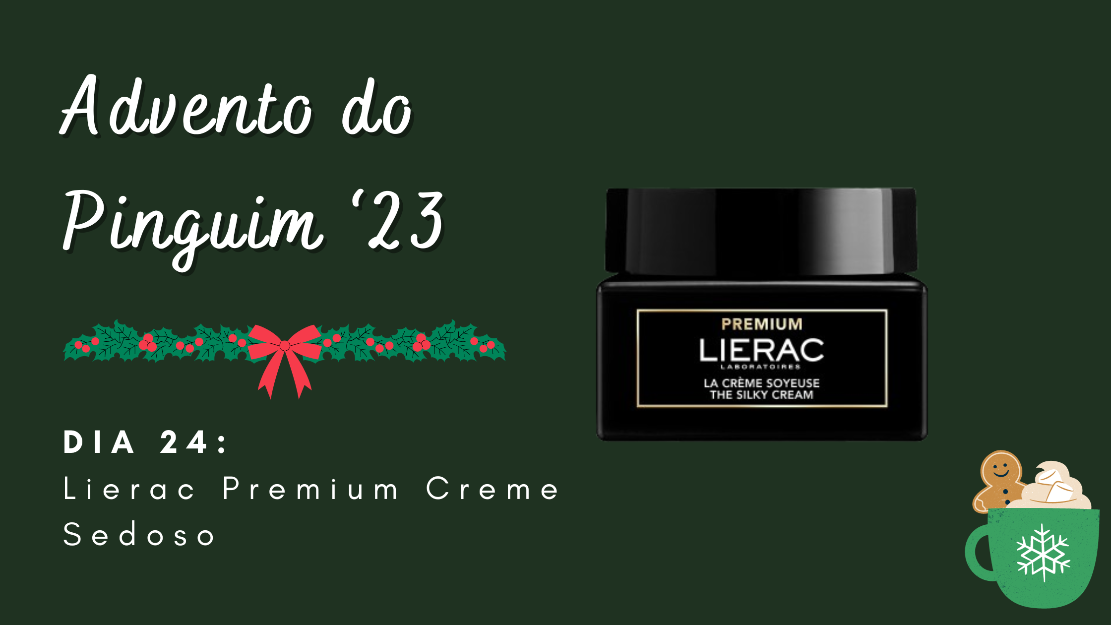 Advento do Pinguim #24 | Lierac Premium Creme Sedoso