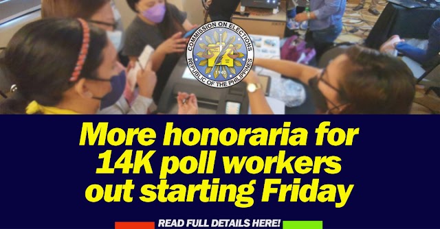 GOOD NEWS! More honoraria for 14K poll workers out starting Friday