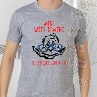 Wine with Dewine it’s 2 o’clock somewhere shirt