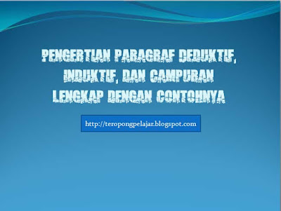 Pengertian paragraf deduktif, induktif, dan campuran