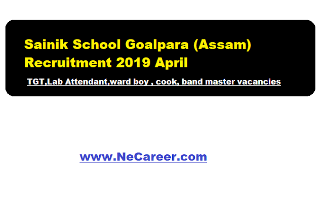 sainik school goalpara recruitment 2019 april