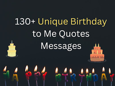 Unique Birthday to Me Quotes Messages