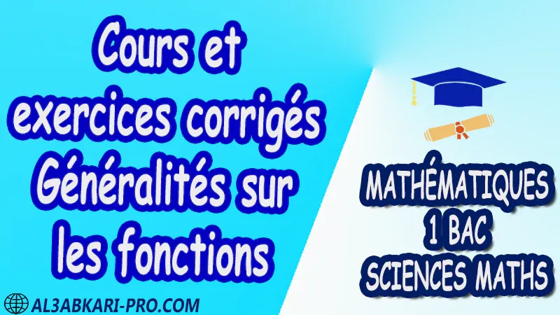 Généralités sur les fonctions , Mathématiques , Mathématiques biof , 1ère BAC , Sciences Mathématiques BIOF , mathématiques , 1ère Bac Sciences Mathématiques , exercice de math , exercices de maths , maths en ligne , prof de math , exercice de maths , math exercice , maths , maths en ligne , maths inter , superprof maths , professeur math , cours de maths à distance , Fiche pédagogique, Devoir de semestre 1 , Devoirs de semestre 2 , maroc , Exercices corrigés , Cours , résumés , devoirs corrigés , exercice corrigé , prof de soutien scolaire a domicile , cours gratuit , cours gratuit en ligne , cours particuliers , cours à domicile , soutien scolaire à domicile , les cours particuliers , cours de soutien , des cours de soutien , les cours de soutien , professeur de soutien scolaire , cours online , des cours de soutien scolaire , soutien pédagogique