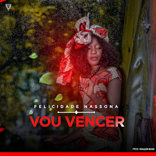 DOWNLOAD MP3 : Felicidade Nassona - Vou Vencer (2021)