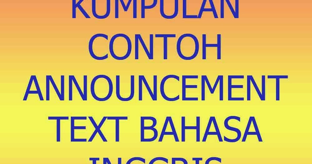 Kumpulan Contoh Announcement Text Bahasa Inggris Terbaru 