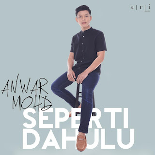 Anwar Mohd - Seperti Dahulu MP3