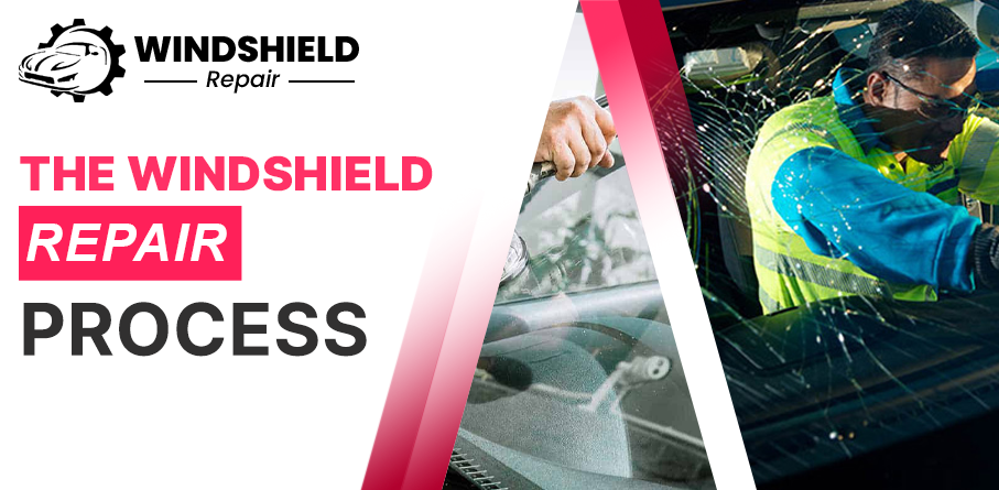 The Windshield Repair Process