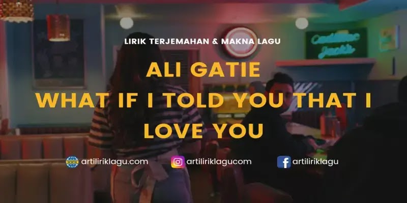 Lirik Lagu Ali Gatie What If I Told You That I Love You dan Terjemahan