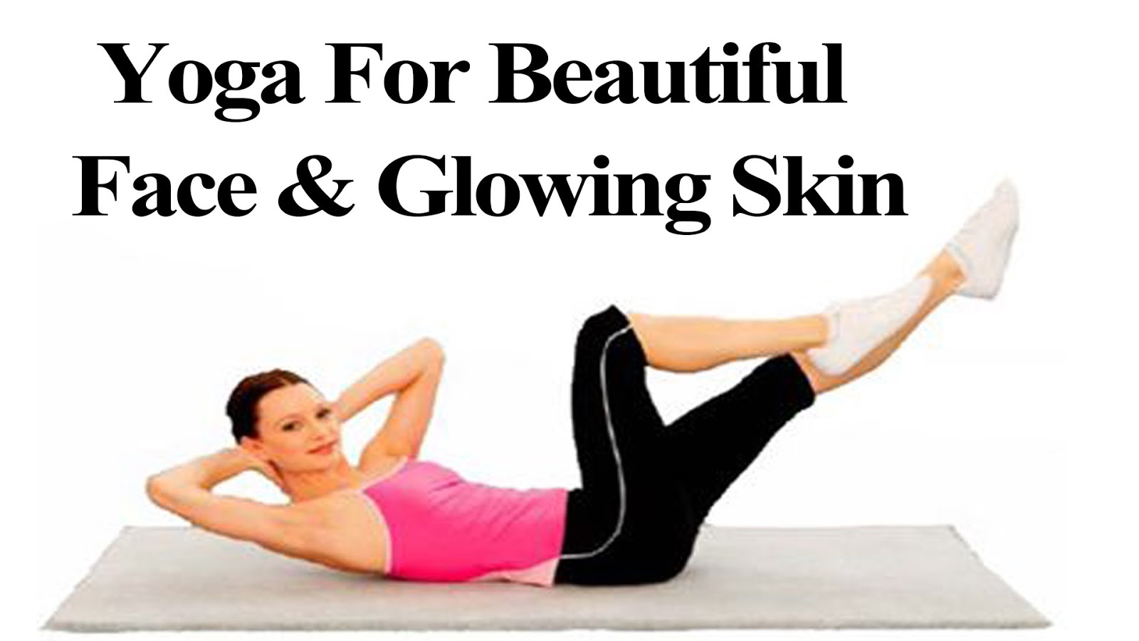 Yoga Exercises For Shiny Skin 8 Simple Yoga Poses For Glowing pertaining to yoga for weight loss and glowing skin for Home