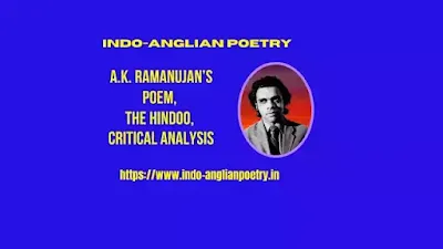 A.K. Ramanujan’s Poem, The Hindoo, Critical Analysis