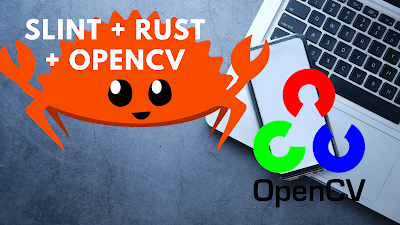 OpenCV + Slint + Rust + Raspberry pi - UI Tool Kit