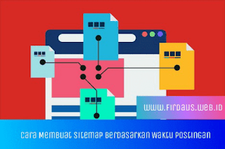 Cara Membuat Sitemap Berdasarkan Waktu Postingan