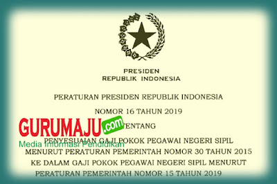 PERPRES Nomor 16 Tahun 2019 Tentang Penyesuaian Gaji Pokok PNS Tahun 2019