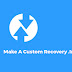 Make a custom recovery: !! Create Mobile with cwm / twrp recovery.img and become a developer [No Root ]