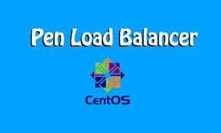 How To Configure Pen-Load Balancer on Centos/RHEL 6x