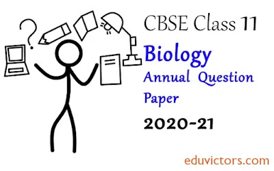 Class 11 Biology Annual Sample Question Paper  2020-21 (#class11Biology)(#eduvictors)(#cbsepapers)