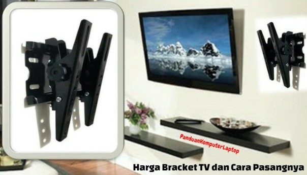 Harga Bracket TV LED / LCD dan Cara Pasangnya Lengkap